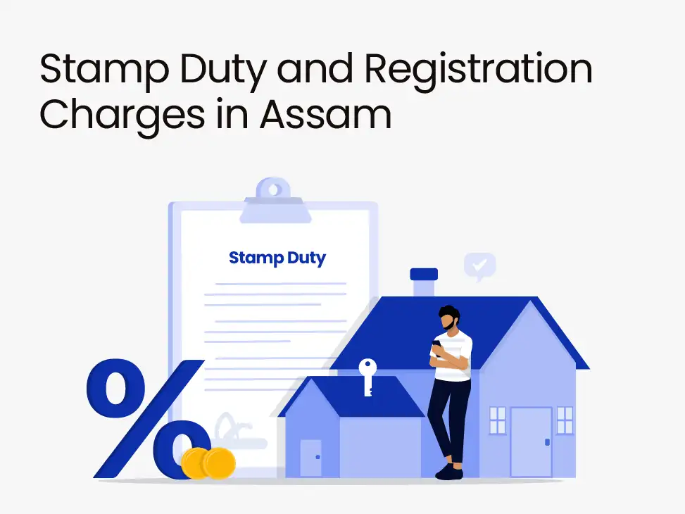 Stamp Duty and Registration Charges in Assam 2025: Everything You Need to Know