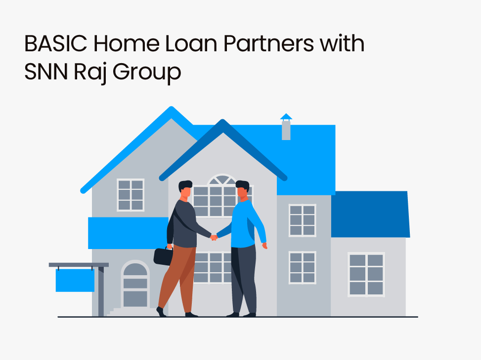 BASIC Home Loan Partners with SNN Raj Group for Stress-Free Home Buying